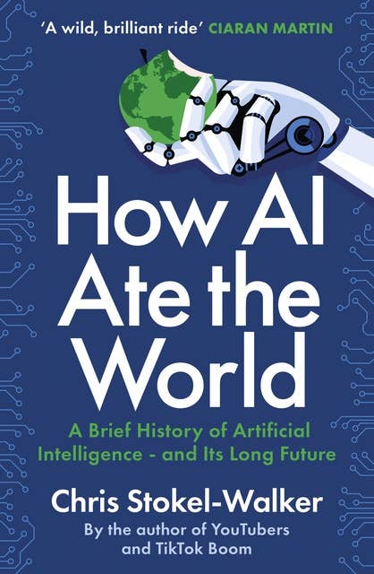 How AI Ate the World: A Brief History of Artificial Intelligence – and Its Long Future
