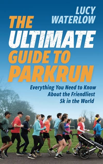 The Ultimate Guide to parkrun: Everything You Need to Know About the Friendliest 5K in the World