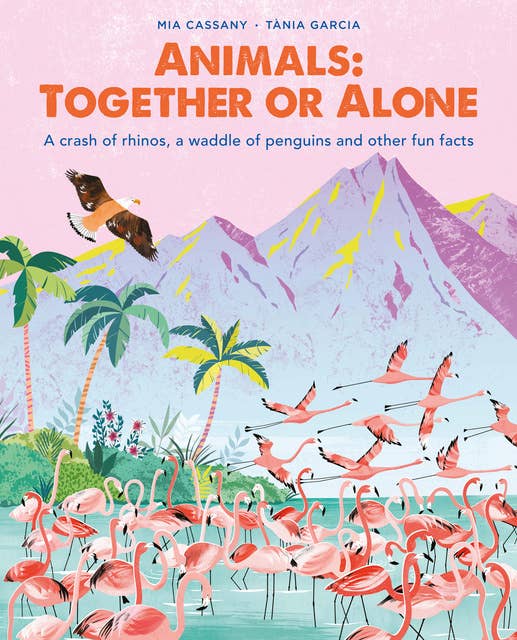 Cover for Animals: Together or Alone: A crash of rhinos, a waddle of penguins and other fun facts