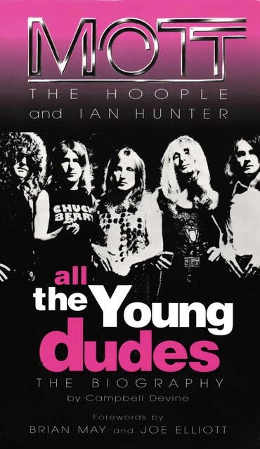 All The Young Dudes: Mott The Hoople And Ian Hunter