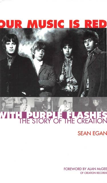 Our Music Is Red With Purple Flashes: The Story of The Creation