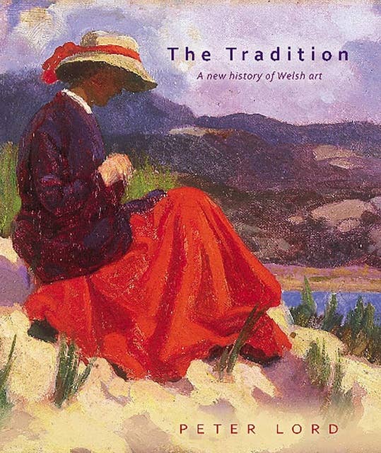 The Tradition: A New History of Welsh Art 1400–1990