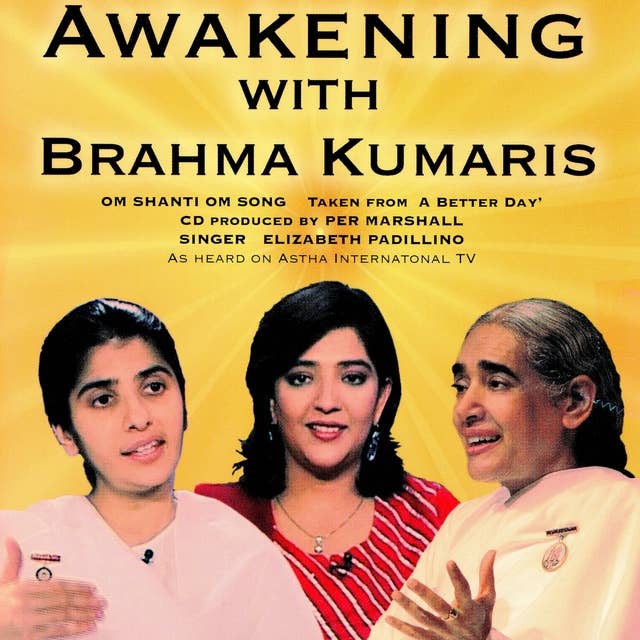 Awakening With Brahma Kumaris