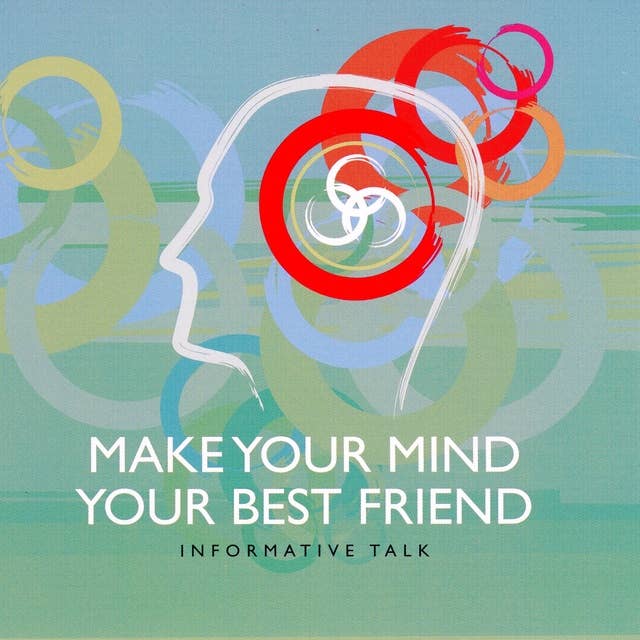 Make your Mind Your Best Friend - Part 1