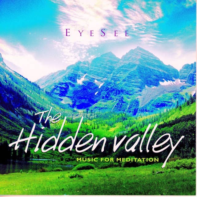 The Hidden Valley - Music for Meditation