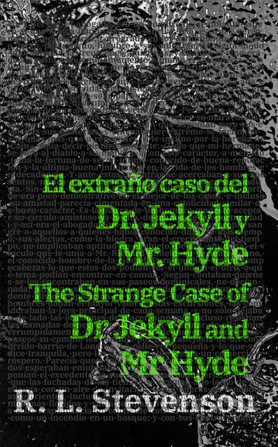 El extraño caso del Dr. Jekyll y Mr. Hyde - The Strange Case of Dr Jekyll and Mr Hyde: Texto paralelo bilingüe - Bilingual edition: Inglés - Español / English - Spanish