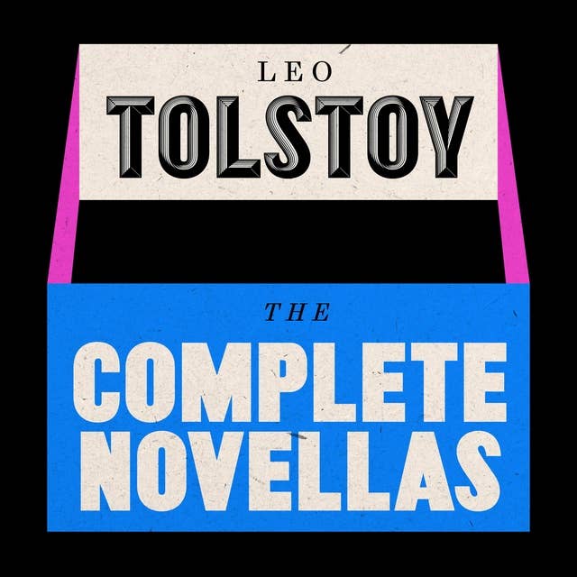 Leo Tolstoy: The Novellas