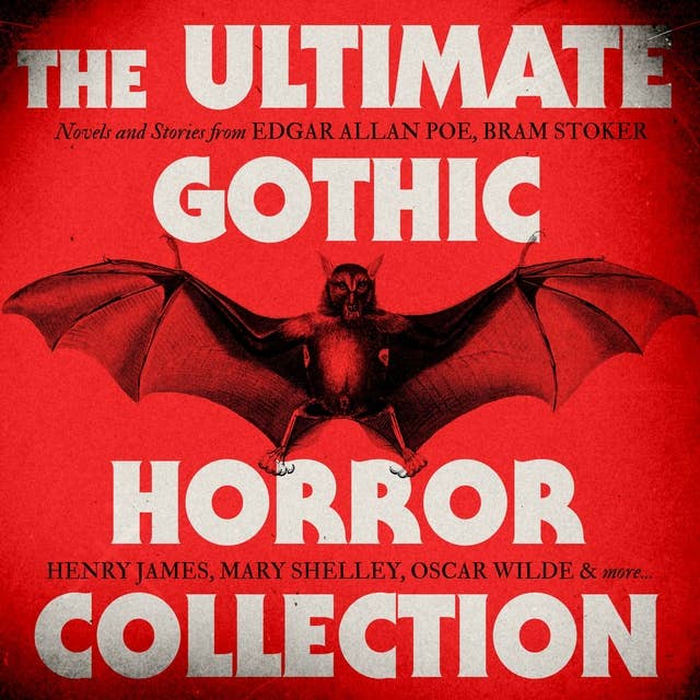 Cover for The Ultimate Gothic Horror Collection: Novels and Stories from Edgar Allan Poe, Bram Stoker, Mary Shelley, Wilde, & More