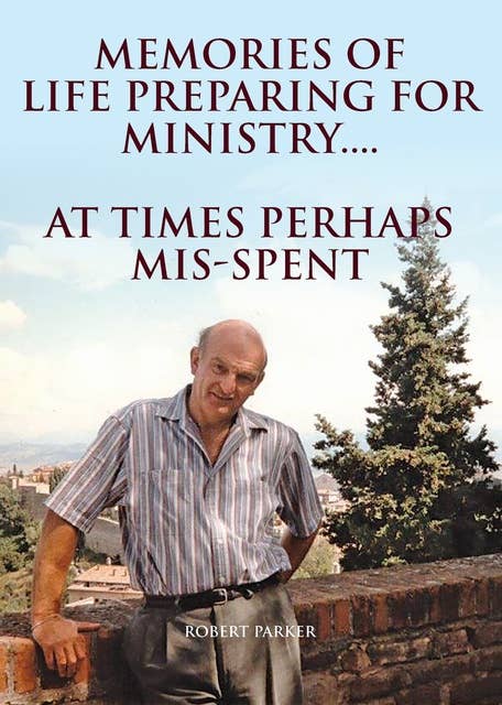 Memories Of Life Preparing For Ministry