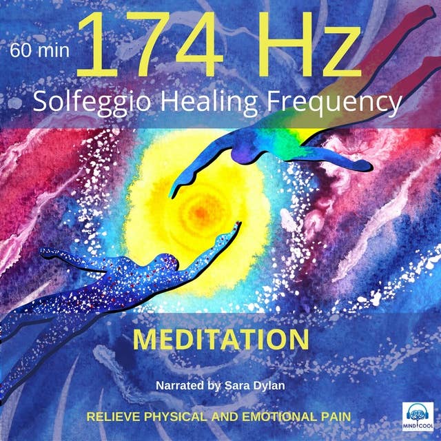 Solfeggio Healing Frequency 174Hz Meditation 60 minutes: RELIEVE PHYSICAL AND EMOTIONAL PAIN
