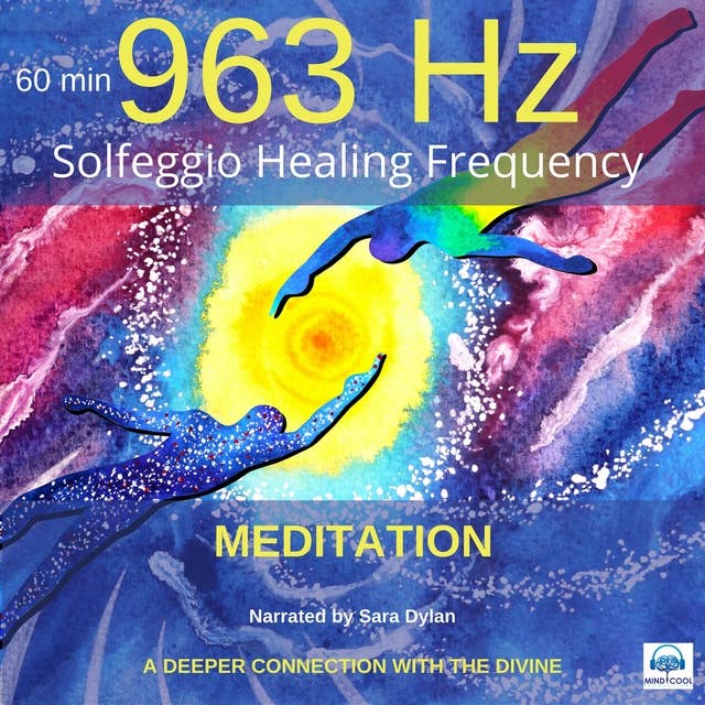 Solfeggio Healing Frequency 963Hz Meditation 60 minutes: A DEEPER CONNECTION WITH THE DIVINE