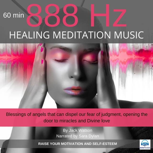 Healing Meditation Music 888Hz 60 minutes: RAISE YOUR MOTIVATION AND SELF-ESTEEM