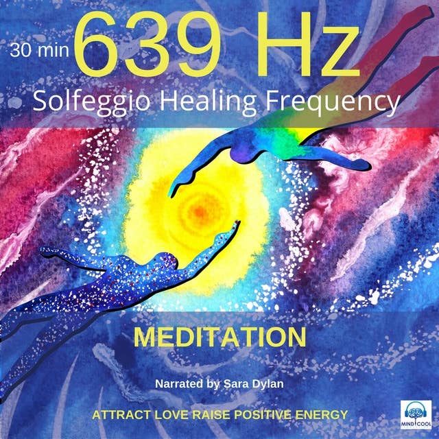 Solfeggio Healing Frequency 639 Hz Meditation 30 minutes: ATTRACT LOVE RAISE POSITIVE ENERGY