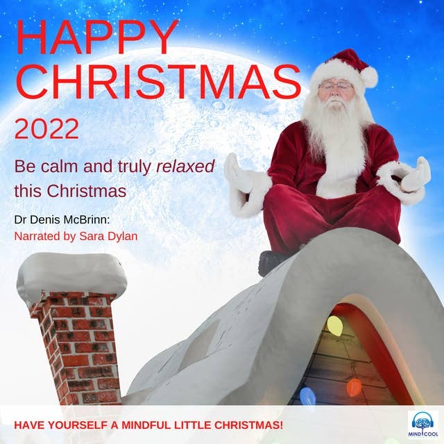 Happy Christmas 2022: BE CALM AND TRULY RELAXED