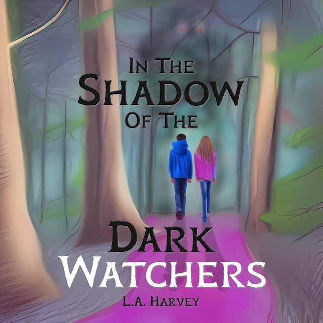 In The Shadow Of The Dark Watchers: A Historical Myths & Legends Middle Grade Mystery Book Series