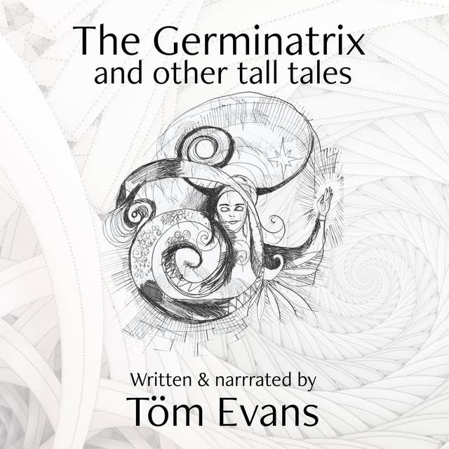The Germinatrix: and Other Tall Tales