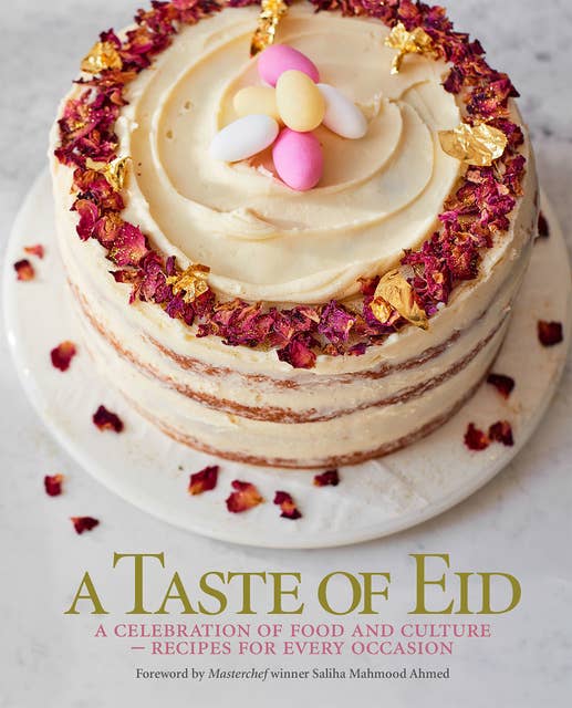 A Taste of Eid: A Celebration of Food and Culture – Recipes for Every Occasion