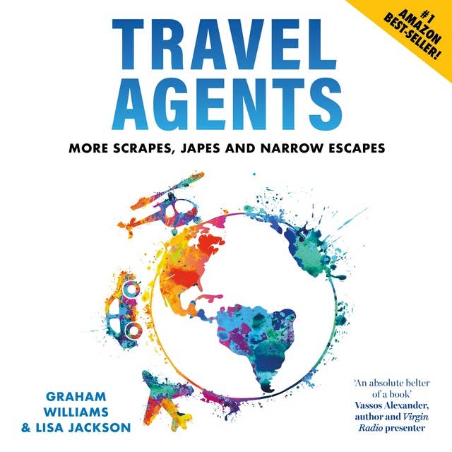 Travel Agents: More Scrapes, Japes and Narrow Escapes