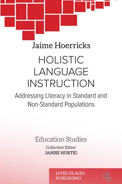 Holistic Language Instruction: Addressing Literacy  in Standard and Non-Standard Populations