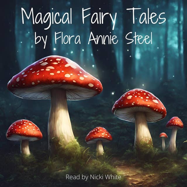 Magical Fairy Tales by Flora Annie Steel