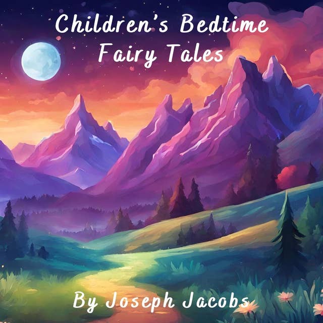 Children’s Bedtime Fairy Tales by Joseph Jacobs