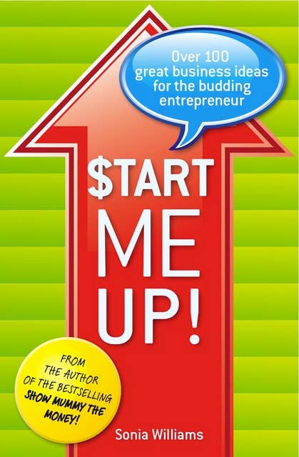 Start Me Up!: Over 100 great business ideas for the budding entrepreneur