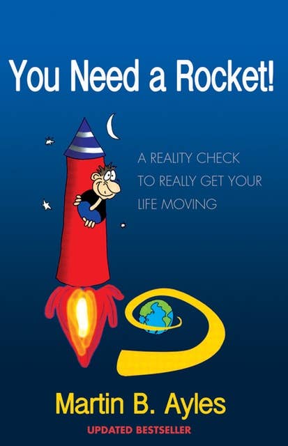 You Need a Rocket!: A Reality Check to Really Get Your Life Moving