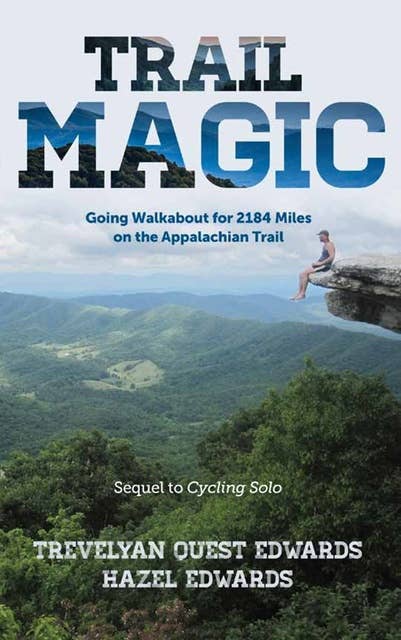 Trail Magic: Going Walkabout for 2184 Miles on the Appalachian Trail
