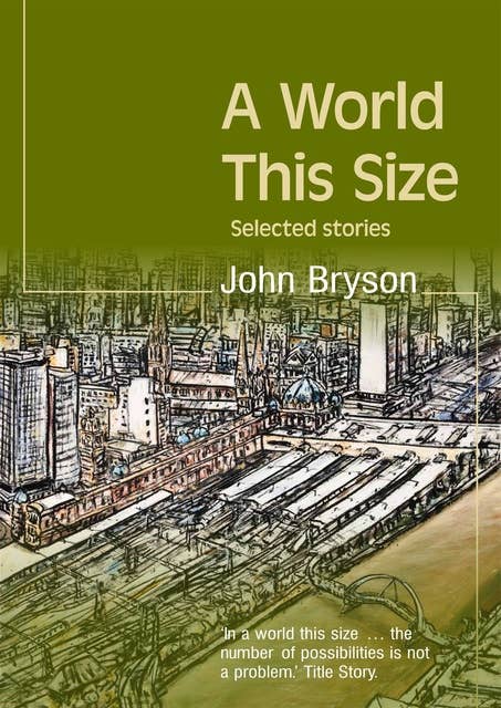 A World This Size: Selected Stories