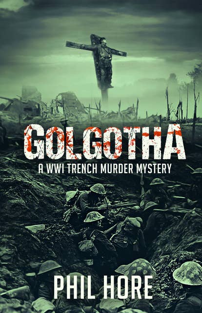 Golgotha: A WWI Trench Murder Mystery