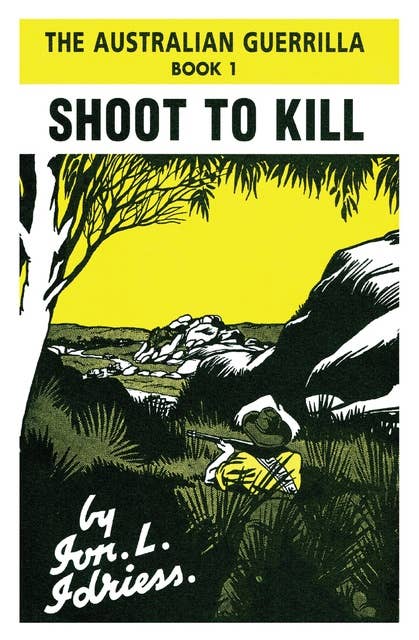 Shoot to Kill: The Australian Guerrilla Book 1