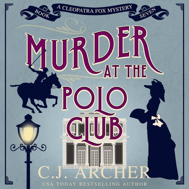 Murder at the Polo Club: Cleopatra Fox Mysteries, book 7