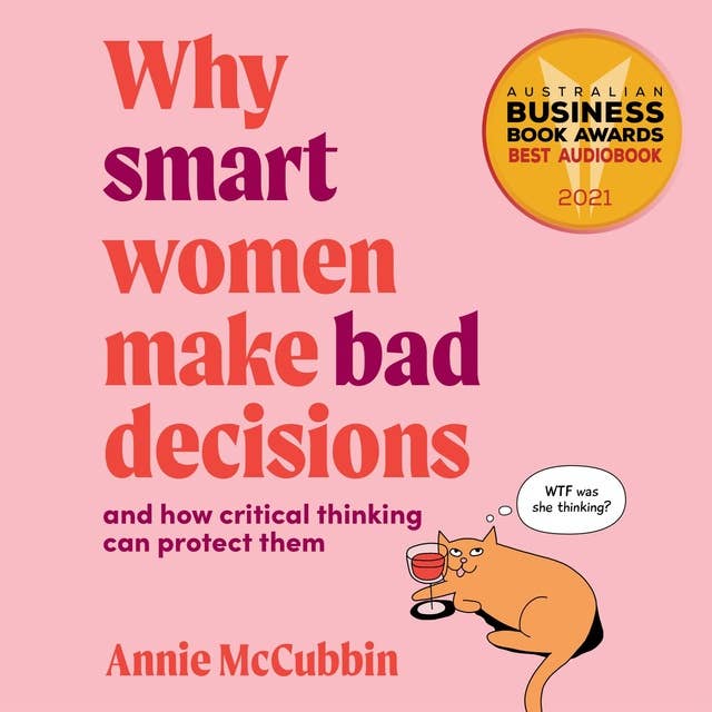 Why smart women make bad decisions: And how critical thinking can protect them
