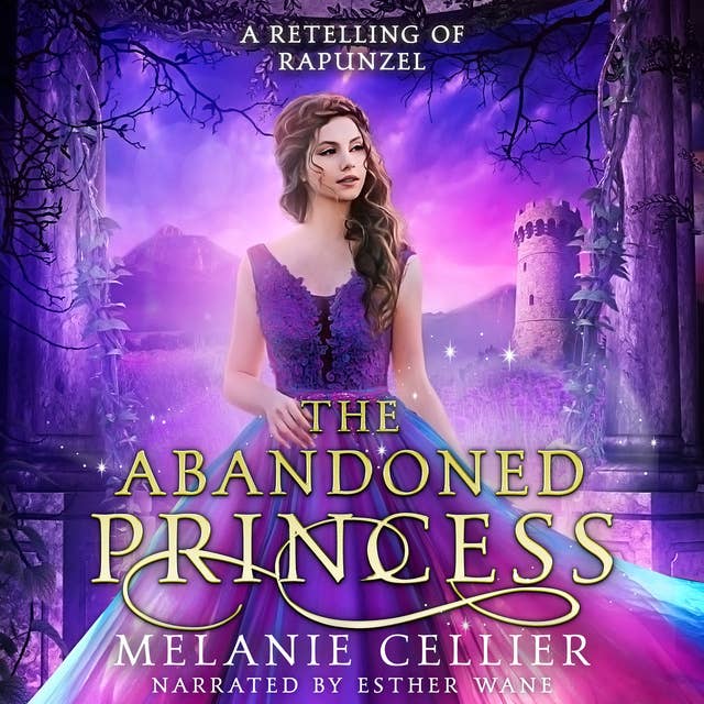 The Abandoned Princess: A Retelling of Rapunzel