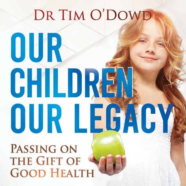 Our Children Our Legacy: Passing on the Gift of Good Health