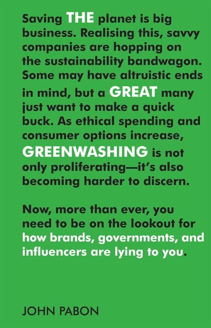 The Great Greenwashing: How brands, governments, and influencers are lying to you
