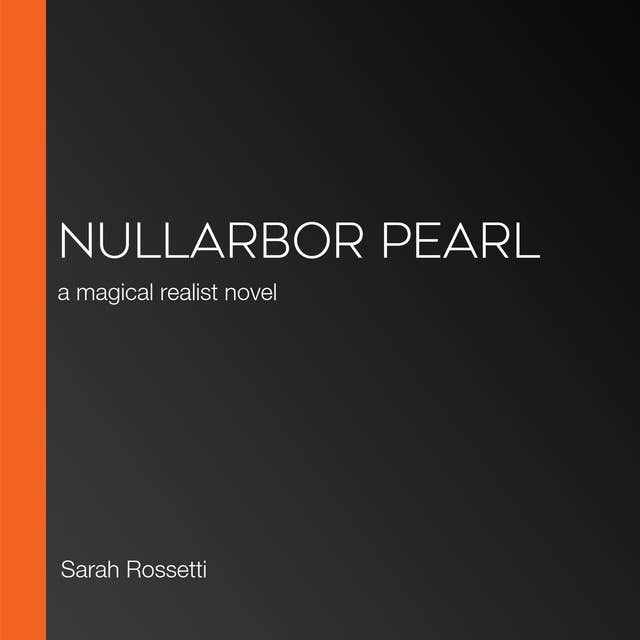 Nullarbor Pearl: a magical realist novel 