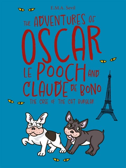 The Adventures of Oscar Le Pooch and Claude de Bono: The Case of the Cat Burglar