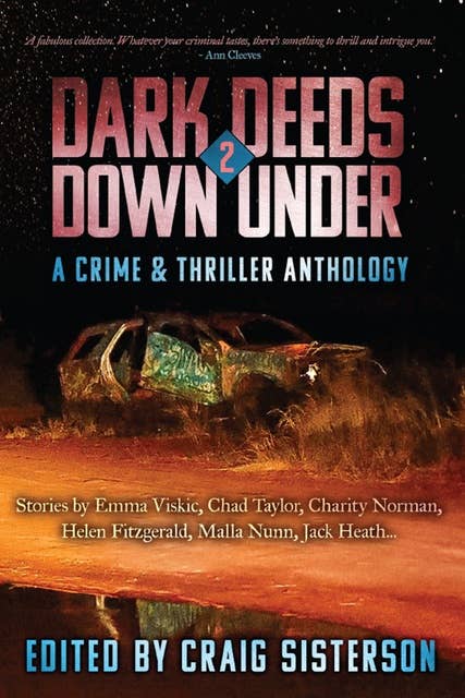 Dark Deeds Down Under 2: A Crime & Thriller Anthology