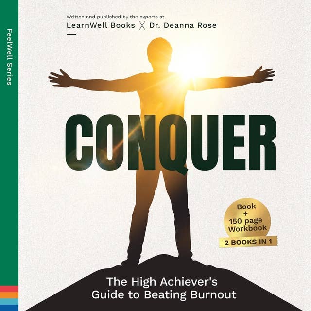 Conquer: The High Achiever's Guide To Beating Burnout