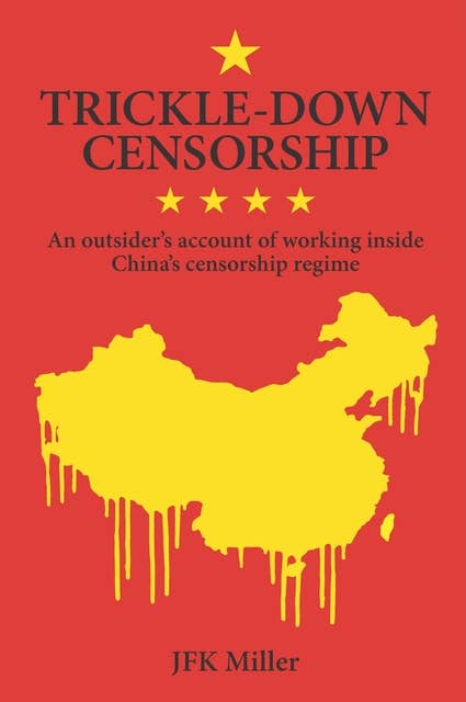 Trickle-Down Censorship: An Outsider's Account of Working Inside China's Censorship Regime