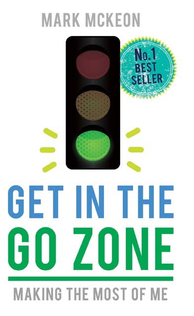 Get In the Go Zone: Making the Most of Me