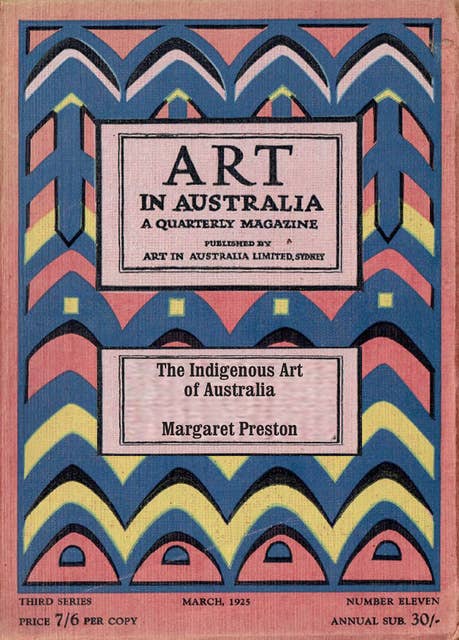 The Indigenous Art of Australia: Art in Australia: A Quarterly Magazine