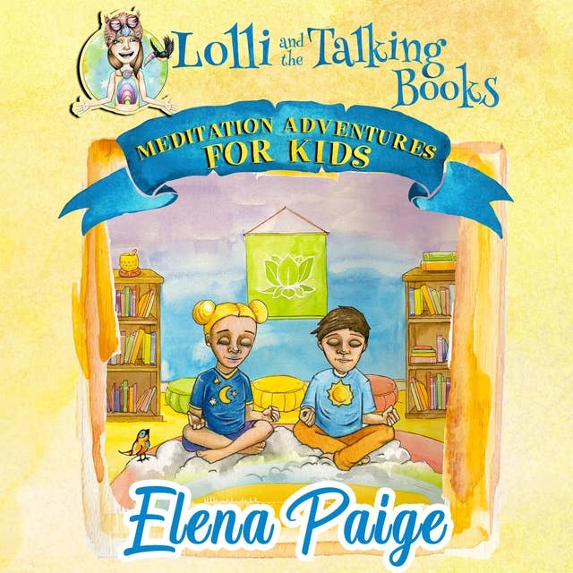 Lolli and the Talking Books (Meditation Adventures for Kids - volume 3)