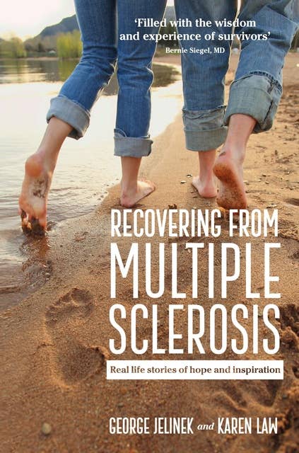Recovering From Multiple Sclerosis: Real life stories of hope and inspiration