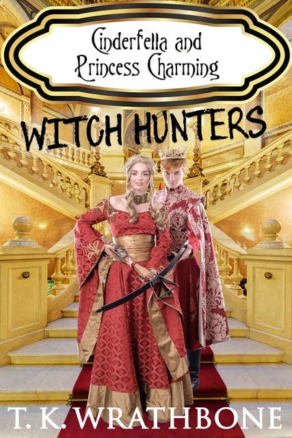 Cinderfella and Princess Charming: Witch Hunters