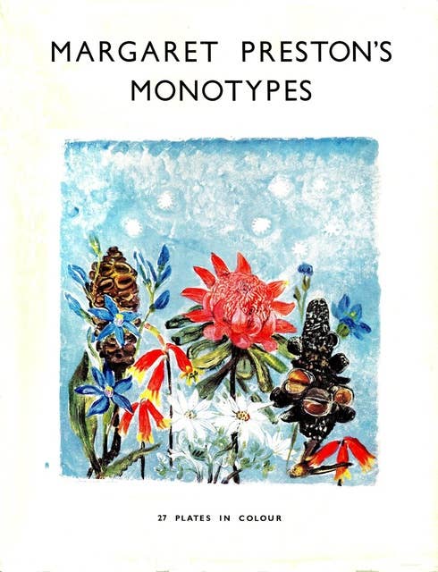Margaret Preston's Monotypes: 27 Plates in Colour