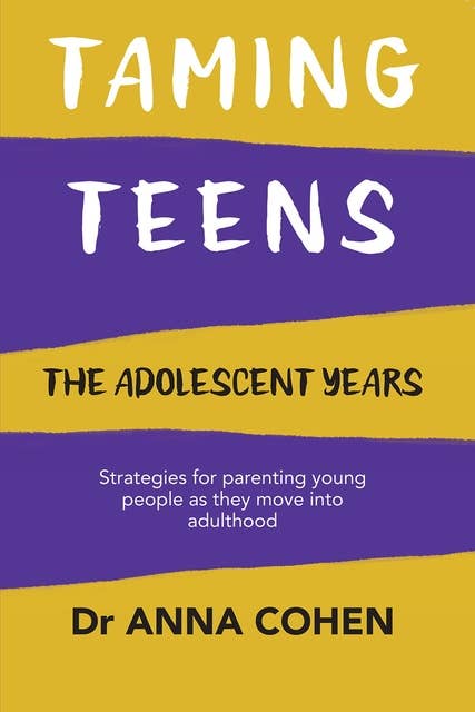 Taming Teens: The Adolescent Years