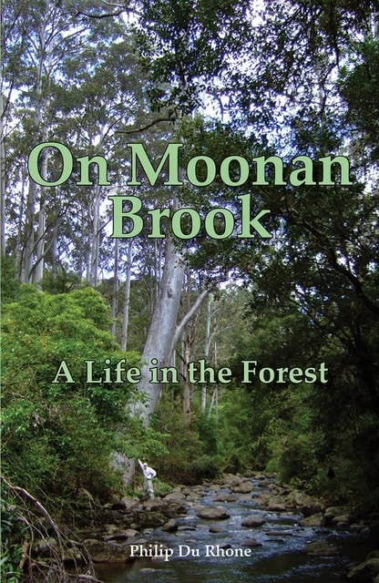 On Moonan Brook: A Life In the Forest