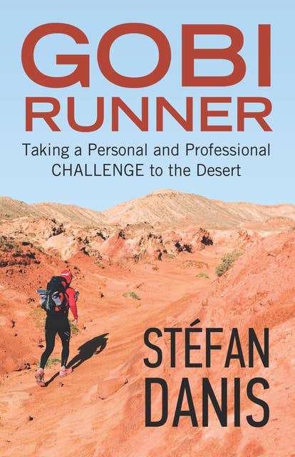 Gobi Runner: Taking a Personal and Professional Challenge to the Desert